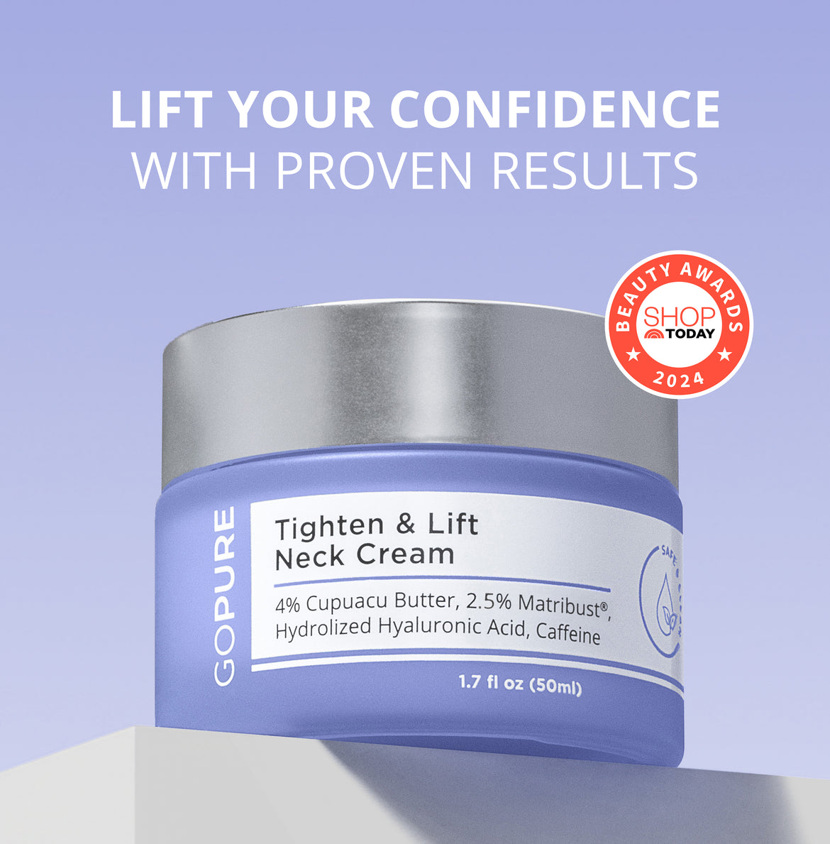 Jar of GoPure Tighten & Lift Neck Cream against a purple background with the text "Lift your confidence with proven results." The label highlights 4% Cupuacu Butter, 2.5% Matrixyl®, Hydrolyzed Hyaluronic Acid, and Caffeine. A "Shop Today Beauty Awards 2024" badge is on the right.